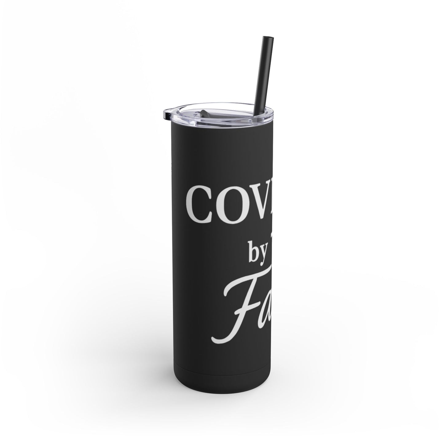 Covered By Faith Skinny Matte Tumbler